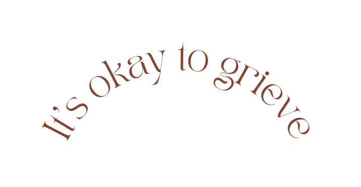 It s okay to grieve